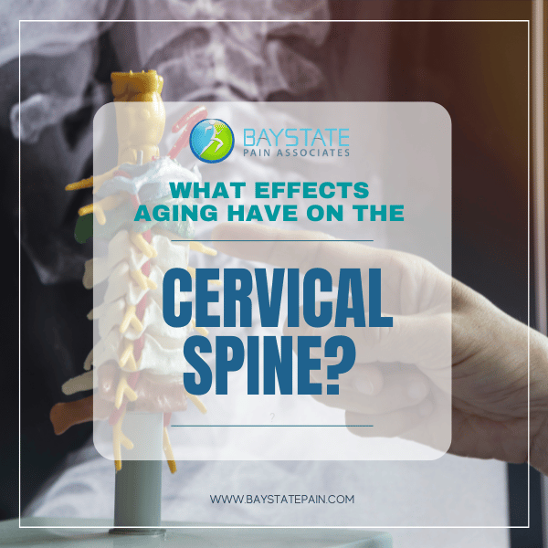 Age Effect On The Cervical Spine | Pain Clinic Near 02379